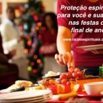Proteção espiritual para você e sua casa nas festas de final de ano