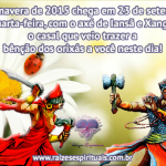 Primavera 2015 com axé de Iansã e Xangô