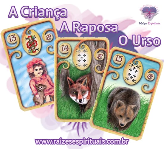 A Criança, A Raposa e O Urso - Cada uma destas cartas ciganas, combinada com um naipe, tem o seu significado único e preciso.