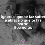 Abrace o que te faz sorrir