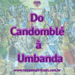 Do Candomblé à Umbanda