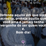 Defenda aquilo em que você acredita