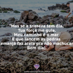 Mas se a tristeza tem dia