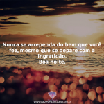 Nunca se arrependa do bem