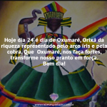 Hoje é dia de Oxumaré