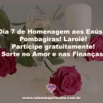 Dia 7 de Homenagem aos Exús e Pombagiras