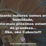 Salve a sabedoria dos caboclos – Okê okê Caboclo