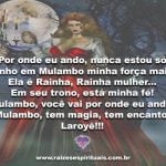 Tenho em Mulambo minha força maior e minha proteção