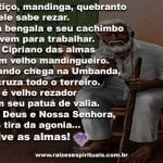 Salve a força dos Pretos Velhos! Salve as almas!