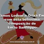 Vamos Louvar a Orixá Ewá com esta belíssima composição