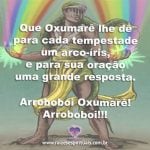 Salve Oxumarê, o Senhor do arco-íris! Arroboboi!