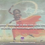 Vamos começar o dia com uma linda música em homenagem a Iansã