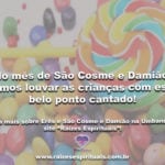 No mês de São Cosme e Damião, vamos louvar as crianças com este belo ponto cantado!