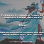 Um lindo ponto cantado de Iemanjá para saudarmos a Rainha sereia do Mar