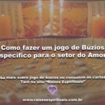 Como fazer um jogo de Búzios específico para o setor do Amor?
