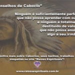 Começamos esta quinta-feira com os sábios conselhos dos Caboclos de Umbanda!