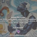 Amado Pai Oxalá! Que Vossa sábia ajuda seja minha companheira…