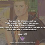 Exú quando chega no reino, Todo mundo quer saber seu nome…