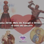Junho 2018- Mês de Xangô e Orixá Exú! O mês do amor!!!