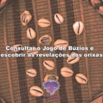 Consultar o Jogo de Búzios e descobrir as revelações dos orixás