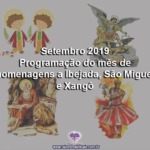 Setembro 2019 – Programação do mês de homenagens a Ibejada, São Miguel e Xangô