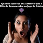 Quando acontece exatamente o que foi revelado no jogo de Búzios