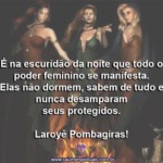 É na escuridão da noite que todo o poder feminino se manifesta