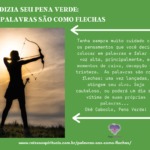 Já dizia Seu Pena Verde: as palavras são como flechas…
