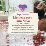 Banho de limpeza e quebra de demandas para o ano novo