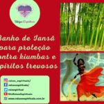 Banho de Iansã para proteção contra kiumbas e espíritos trevosos