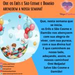 Que os Erês e São Cosme e Damião abençoem a nossa semana!