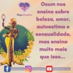 Oxum nos ensina autoestima, amor, delicadeza e também força