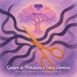 Quebra de Maldições e Laços Cármicos – Libertação Espiritual